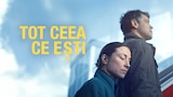 Tot ceea ce ești