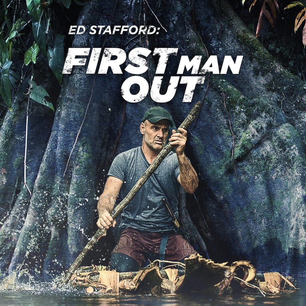 Ed Stafford: First Man Out
