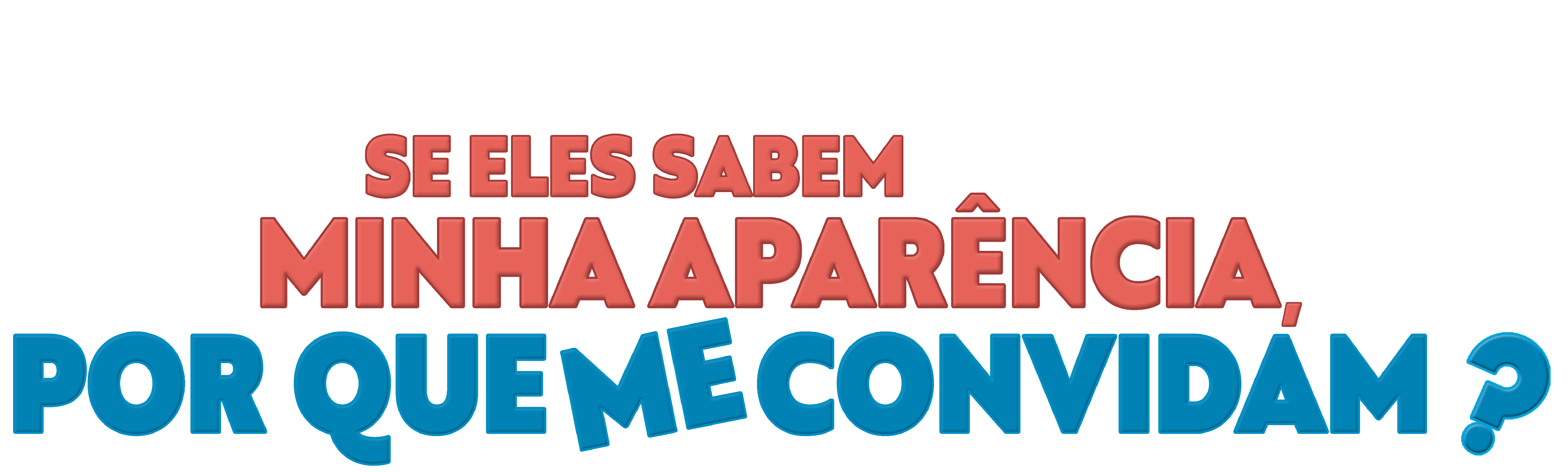 Se Eles Sabem Minha Aparência, Por Que Me Convidam?