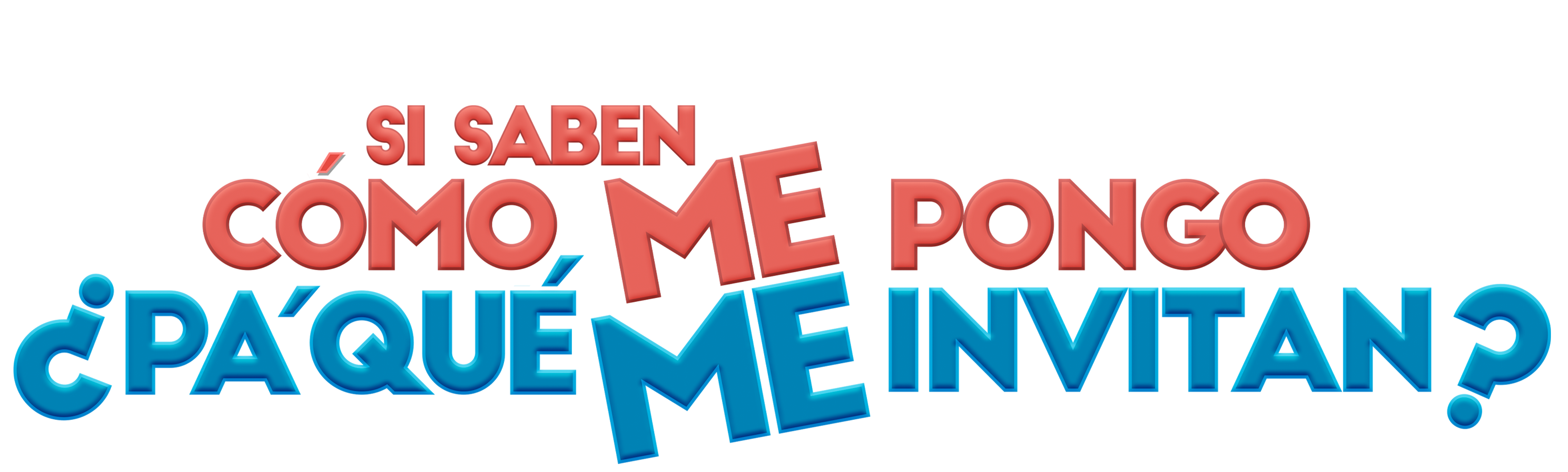 Si Saben Cómo Me Pongo, ¿Pá Qué Me Invitan?