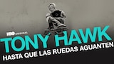 Tony Hawk: Hasta que las ruedas aguanten
