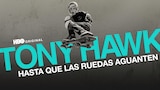Tony Hawk: Hasta Que Las Ruedas Aguanten