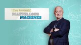 Marvellous Machines With Tony Robinson