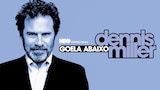 Dennis Miller: Goela Abaixo