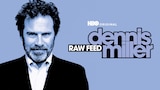 Dennis Miller: Raw Feed