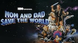 Mom and Dad Save the World (HBO)