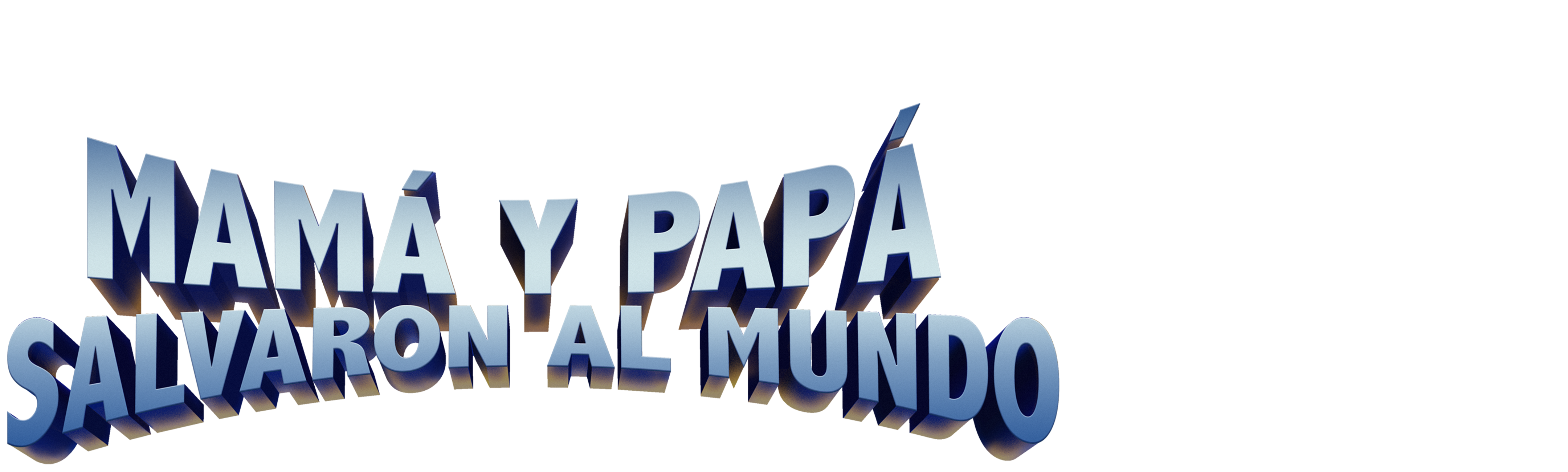 Mamá Y Papá Salvaron Al Mundo