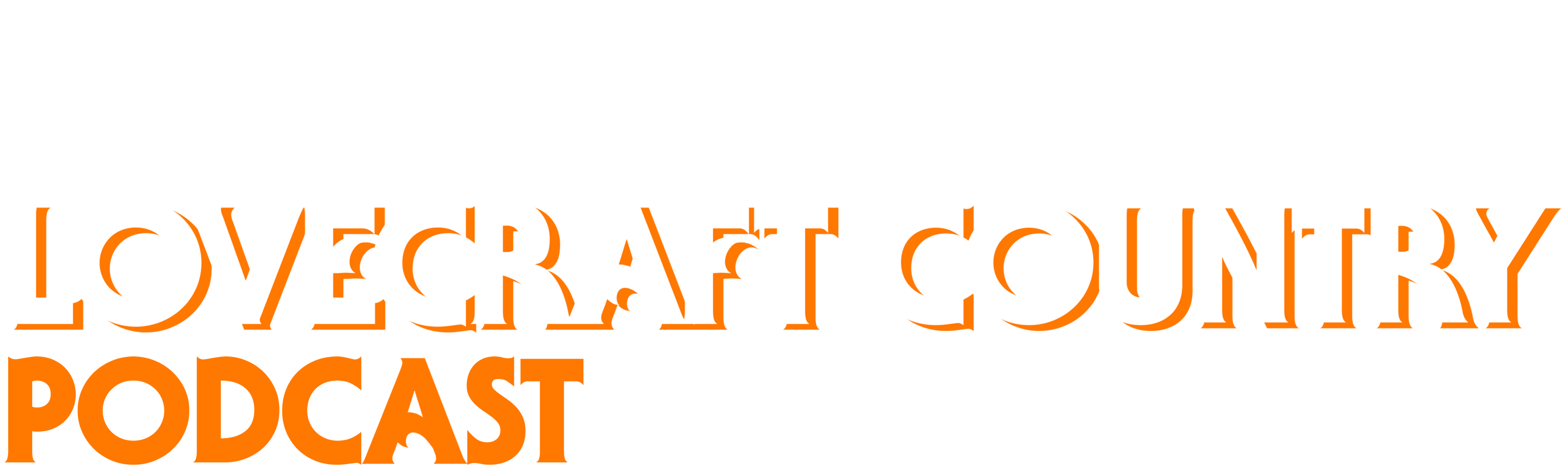 The Lovecraft Country Podcast