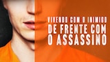Vivendo com o Inimigo: De Frente com o Assassino