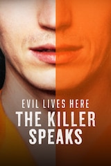 Evil Lives Here: The Killer Speaks