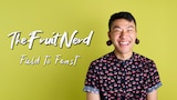 The Fruit Nerd: Field To Feast