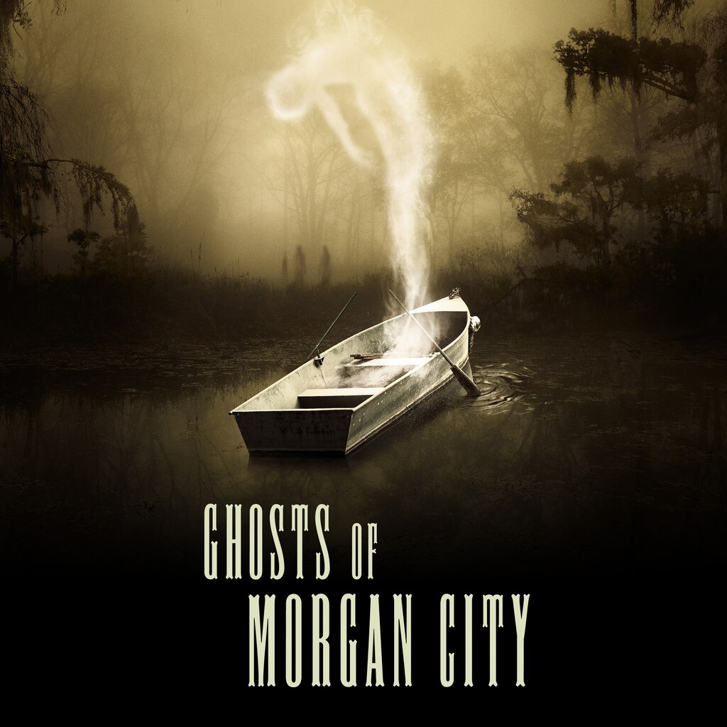 Ghosts of Morgan City