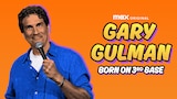 Gary Gulman: Born On 3rd Base