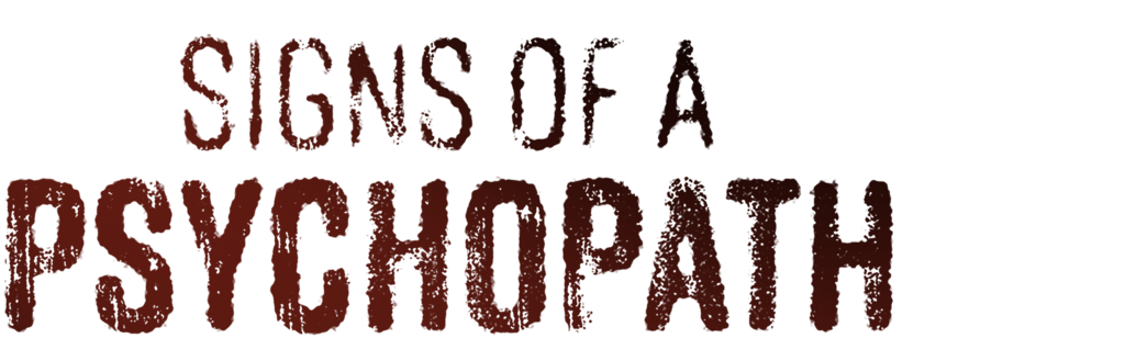 Signs of a Psychopath