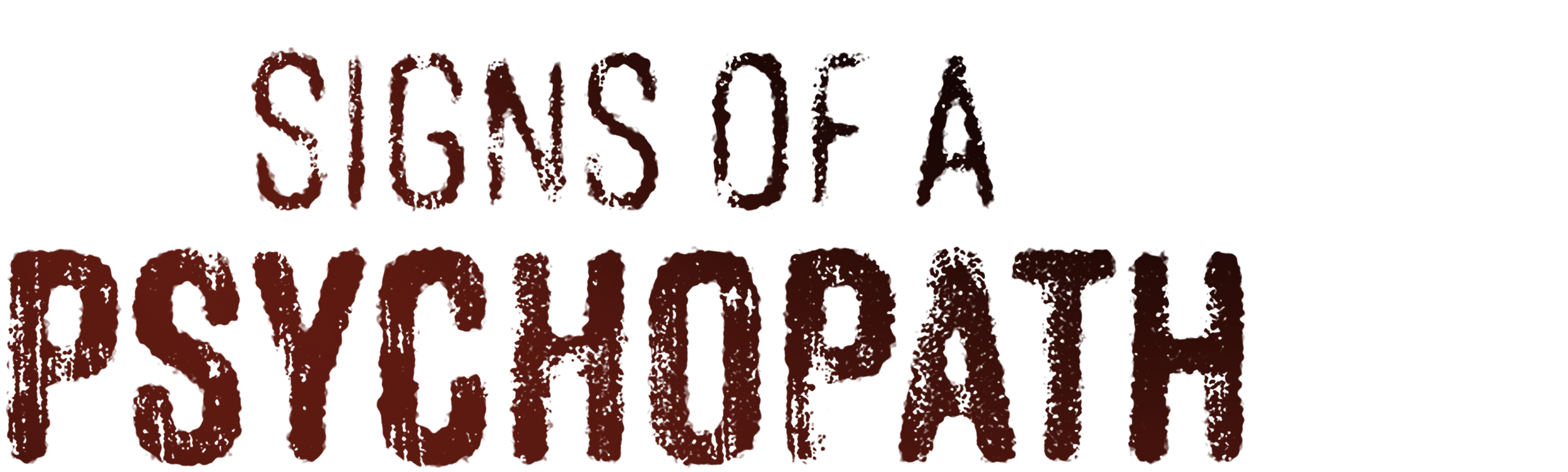 Signs of a Psychopath