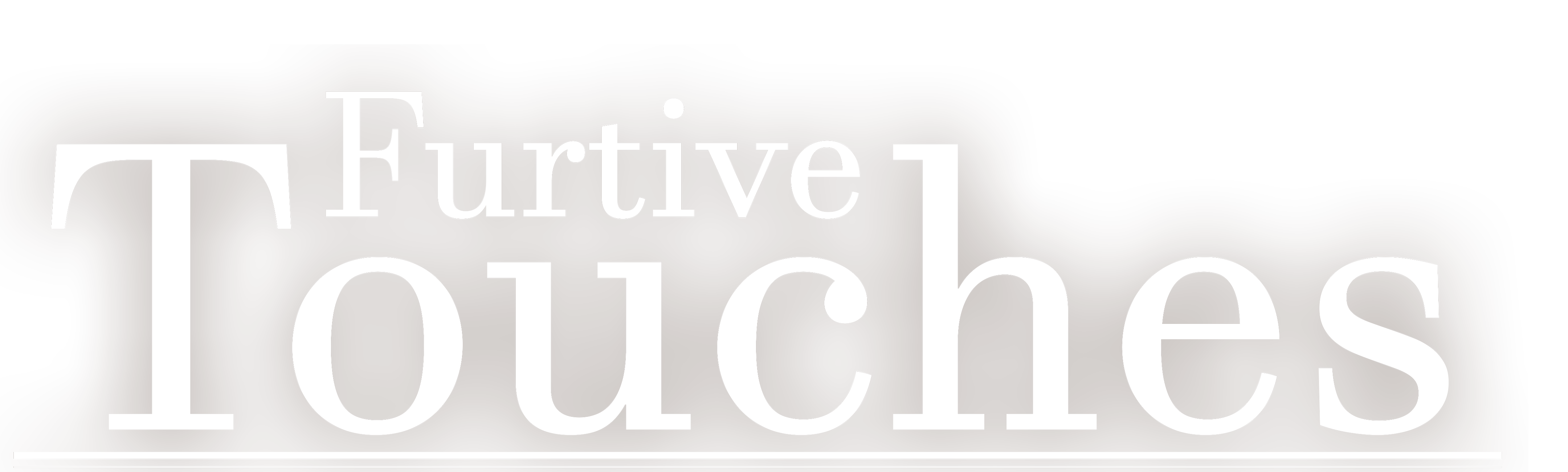 Furtive Touches