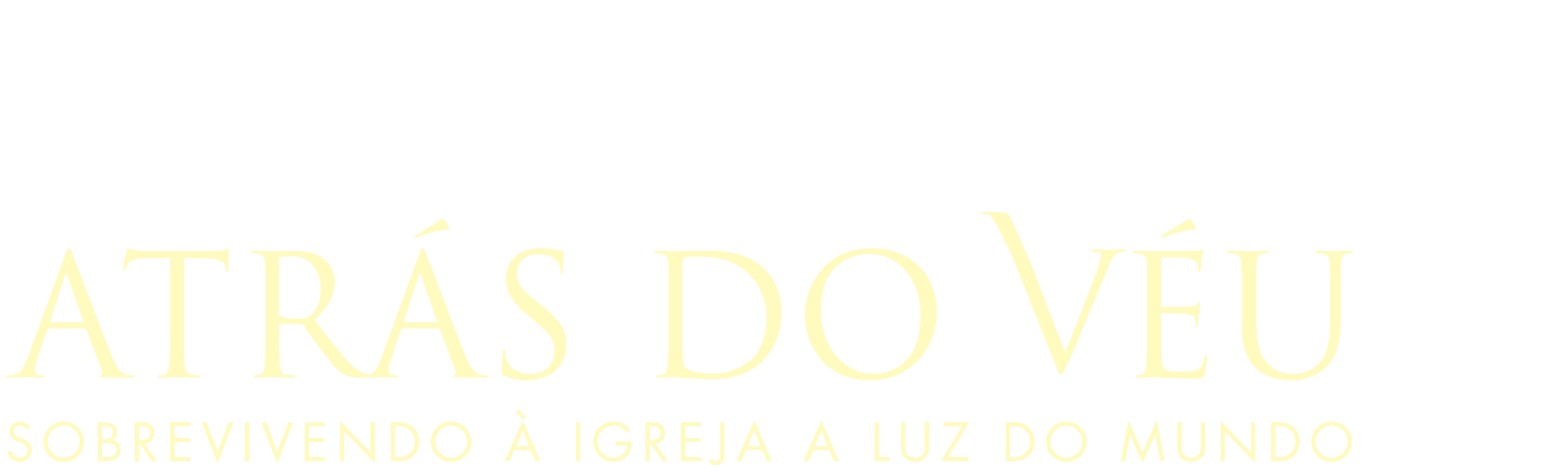 Atrás do Véu: Sobrevivendo à Igreja a Luz do Mundo