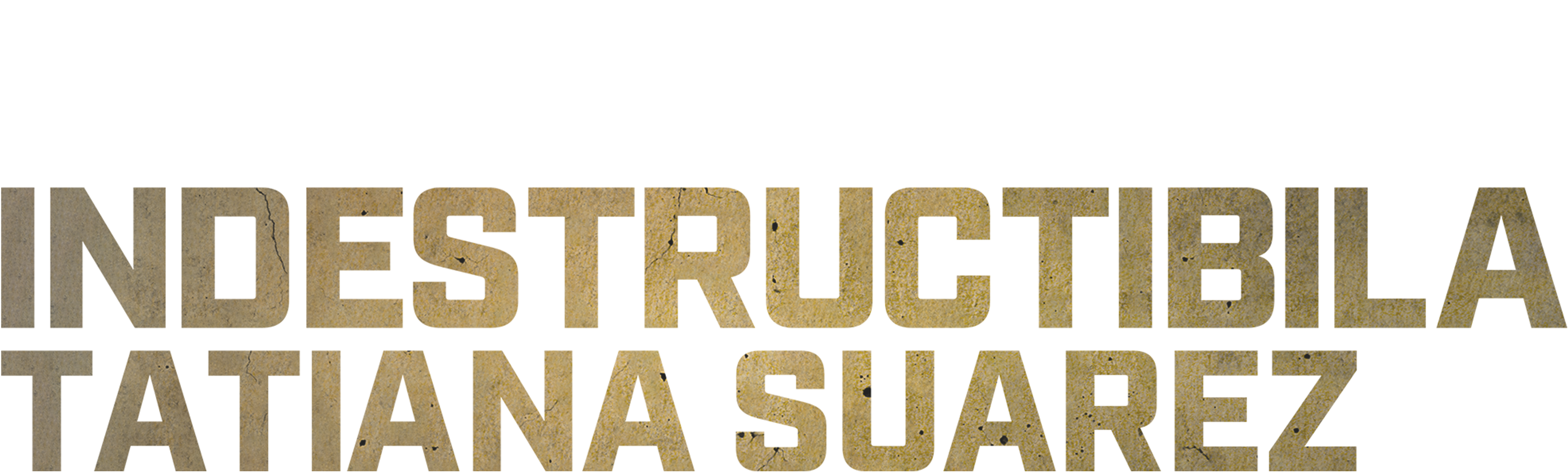 Indestructibila Tatiana Suarez