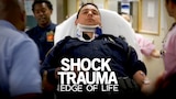 Shock Trauma: Edge of Life