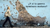 ¿Y si la guerra terminara mañana?