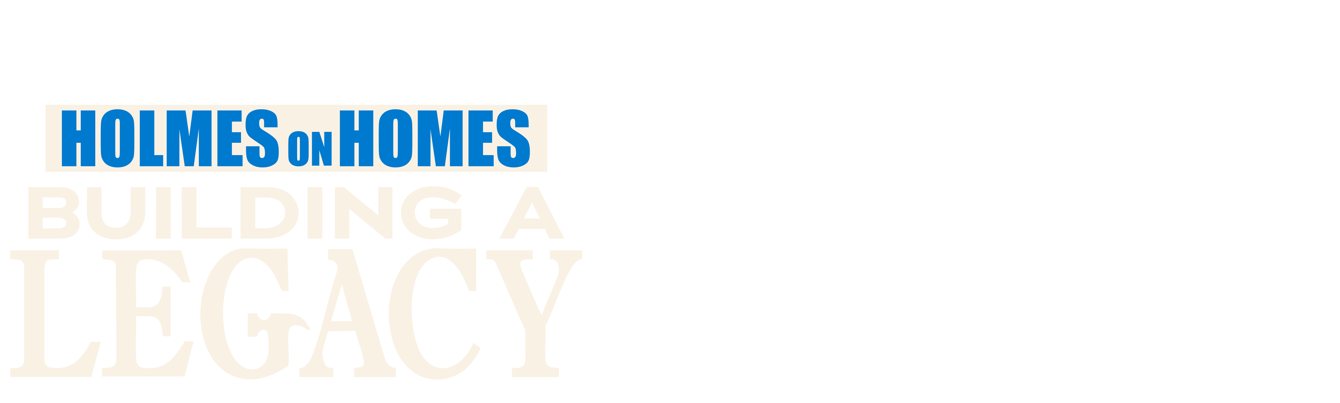 Holmes on Homes: Building a Legacy