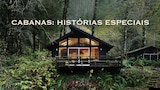 Cabanas: Histórias Especiais