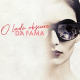 O Lado Obscuro da Fama