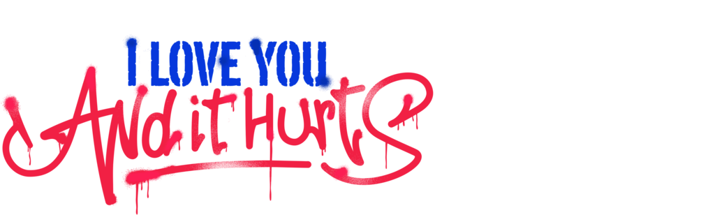 I Love You and It Hurts