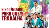 Ninguém Sabe Para Quem Trabalha