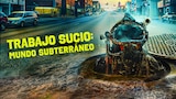 Trabajo sucio: mundo subterráneo