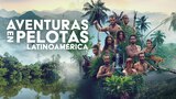 Aventuras en pelotas: Latinoamérica