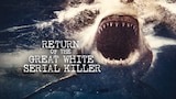 Return of the Great White Serial Killer