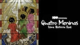 Quatro Meninas - Uma História Real