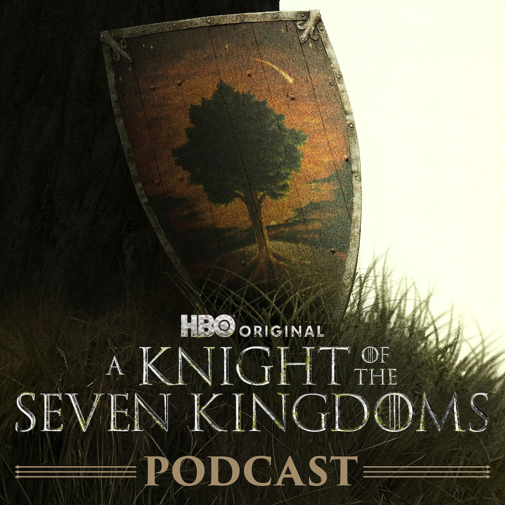The Game of Thrones Podcast: A Knight of the Seven Kingdoms