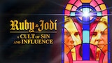 Ruby & Jodi: A Cult of Sin and Influence