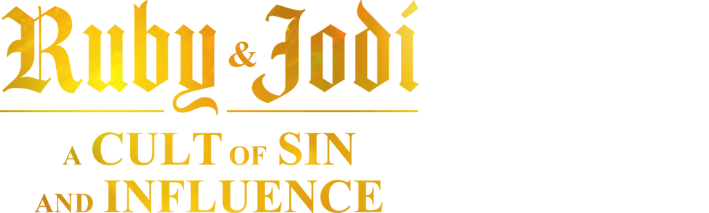 Ruby & Jodi: A Cult of Sin and Influence