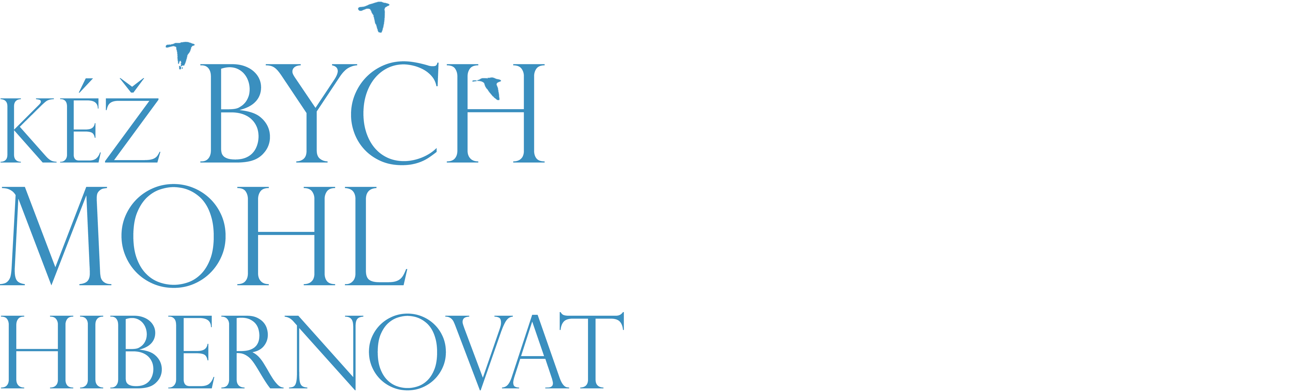 Kéž bych mohl hibernovat