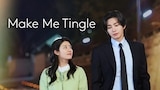Make Me Tingle