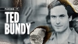 Faking It: Ted Bundy