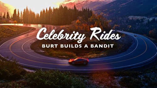 Watch Celebrity Rides: Burt Builds a Bandit | discovery+