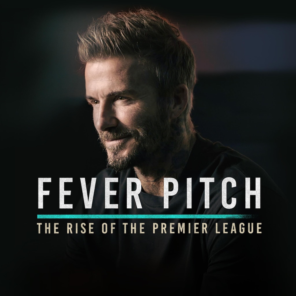 Fever Pitch: The Rise of the Premier League