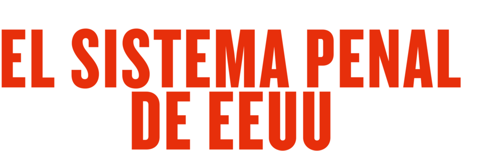 El sistema penal de EEUU