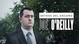 Detrás del engaño: Joe O'Reilly