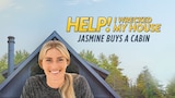 Help! I Wrecked My House: Jasmine Buys a Cabin