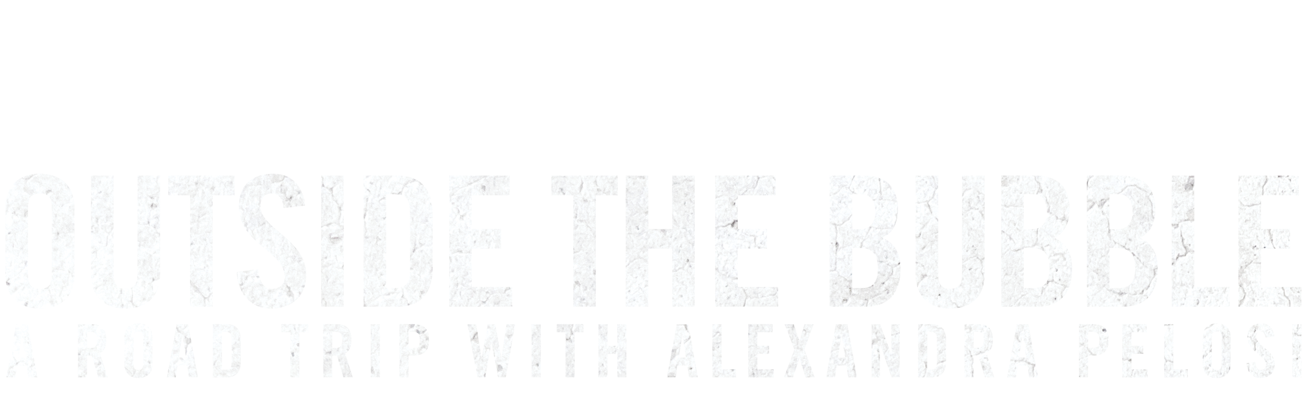 Outside the Bubble: On the Road with Alexandra Pelosi (HBO)