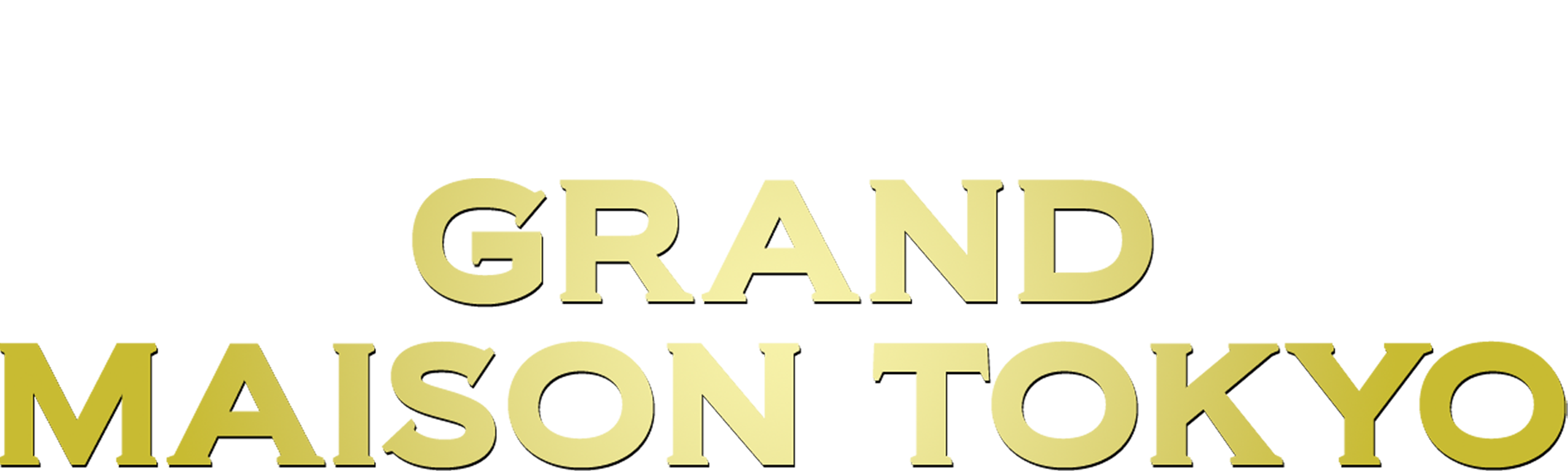 Grand Maison Tokyo