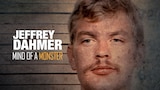 Jeffrey Dahmer: Mind of a Monster