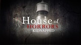 House of Horrors: Kidnapped