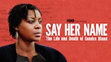 Say Her Name: The Life And Death Of Sandra Bland