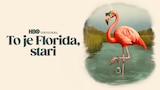 To je Florida, stari